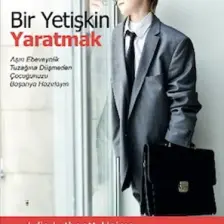 Bir Yetişkin Yaratmak