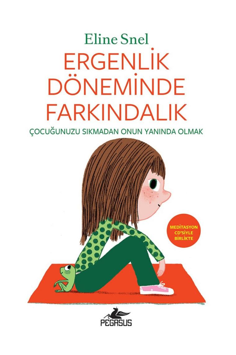 Ergenlik Döneminde Farkındalık: Çocuğunuzu Sıkmadan Onun Yanında Olmak (cd'li) - Eline Snel