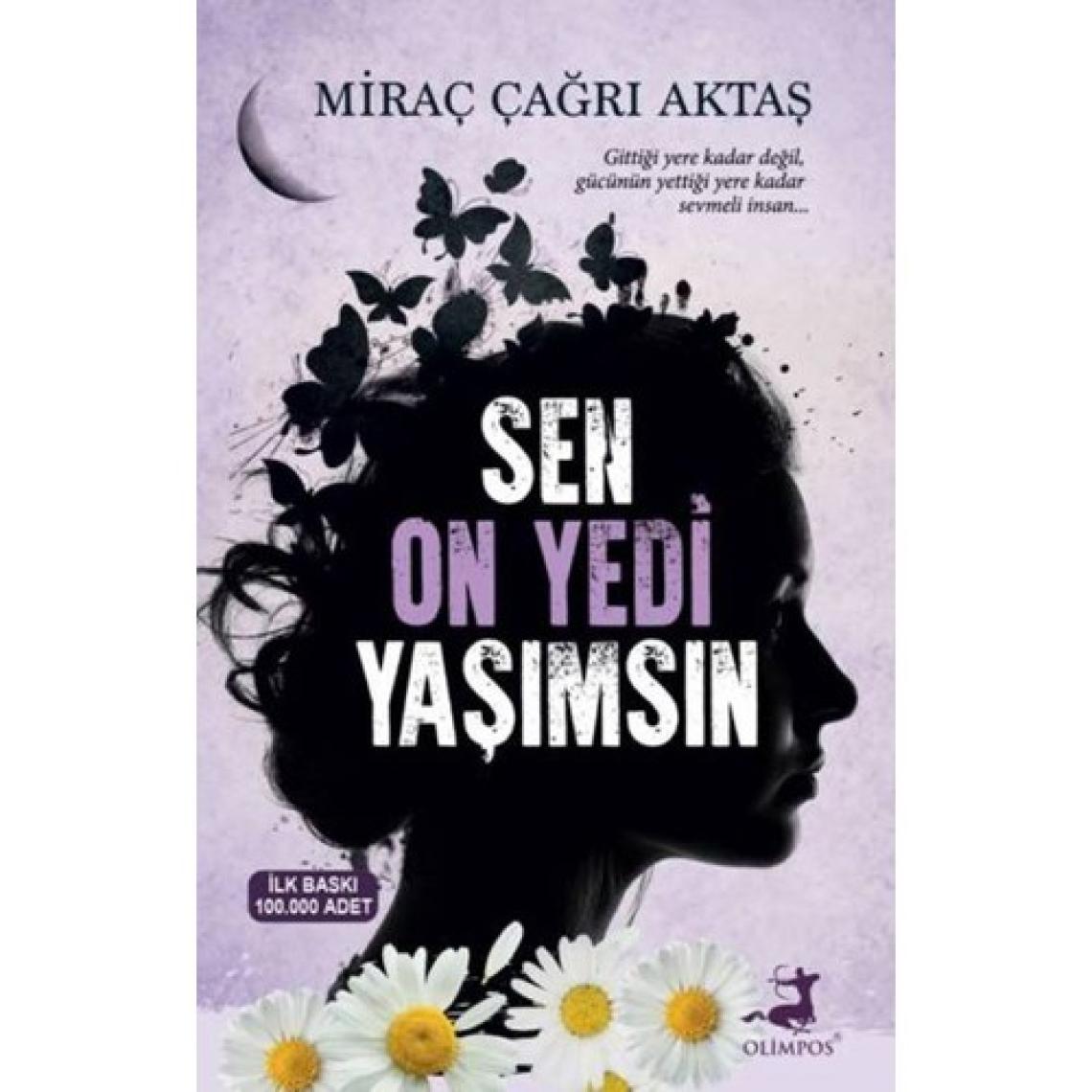 Sen On Yedi Yaşımsın - Miraç Çağrı Aktaş