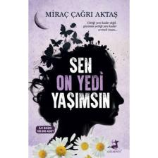 Sen On Yedi Yaşımsın - Miraç Çağrı Aktaş