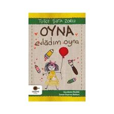 Oyna Evladım Oyna – Çocuklarla Nitelikli Zaman Geçirme Rehberi - Tuğçe Şifa Zorlu