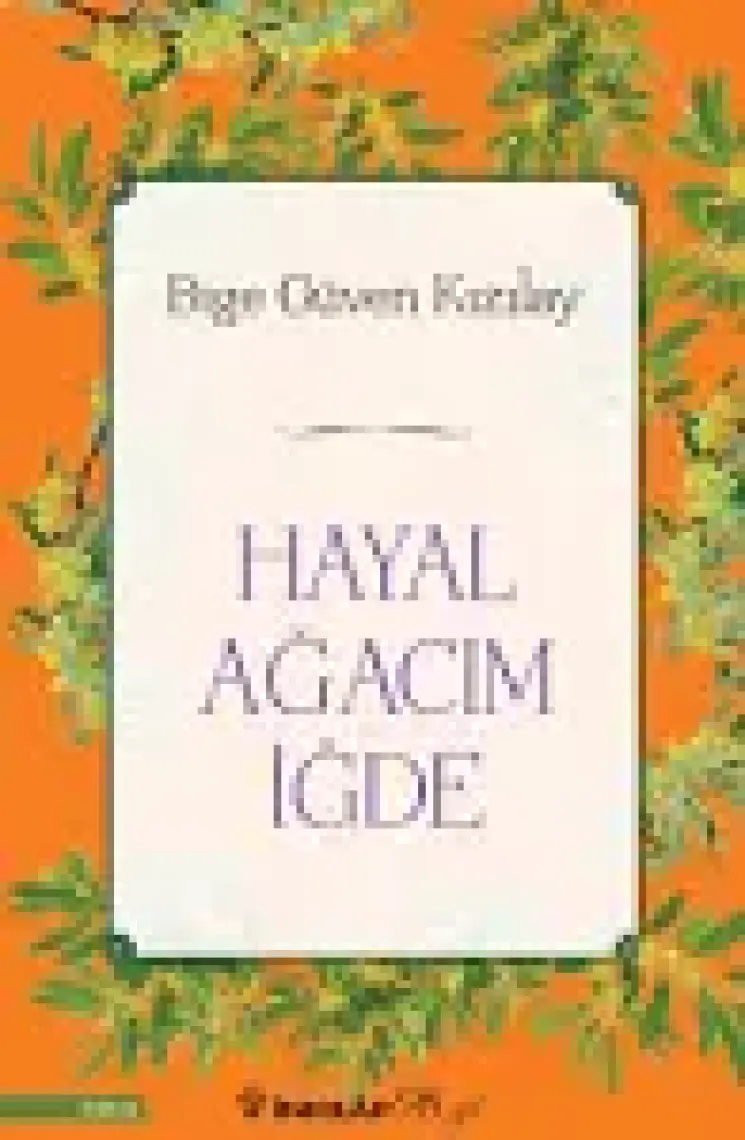 Hayal Ağacım İğde - Bige Güven Kızılay
