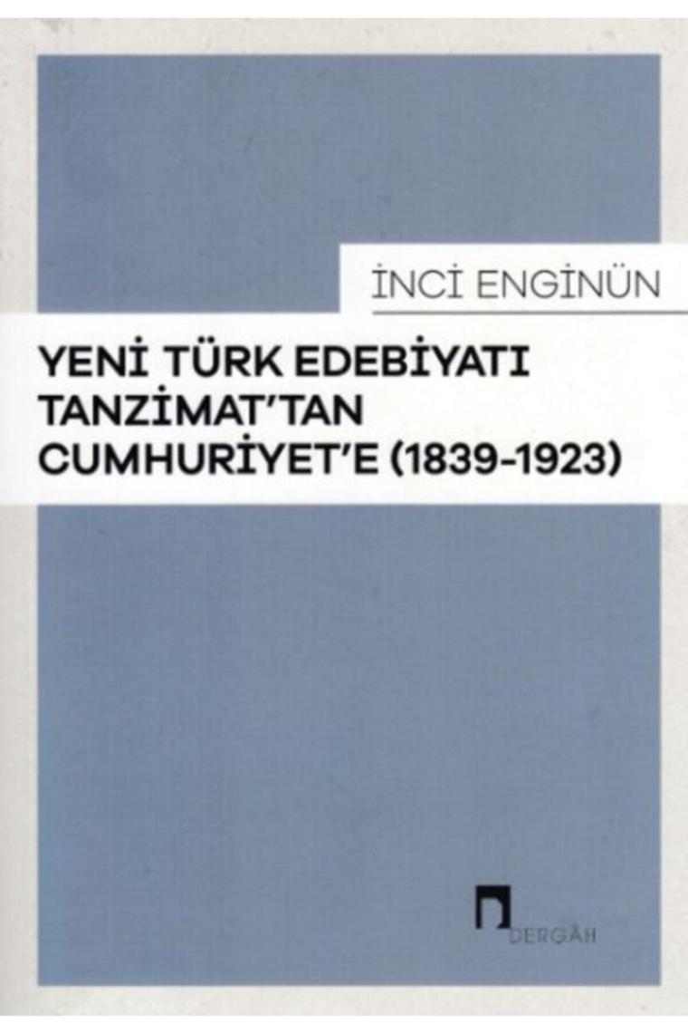 Yeni Türk Edebiyatı Tanzimattan Cumhuriyete 1839 1923