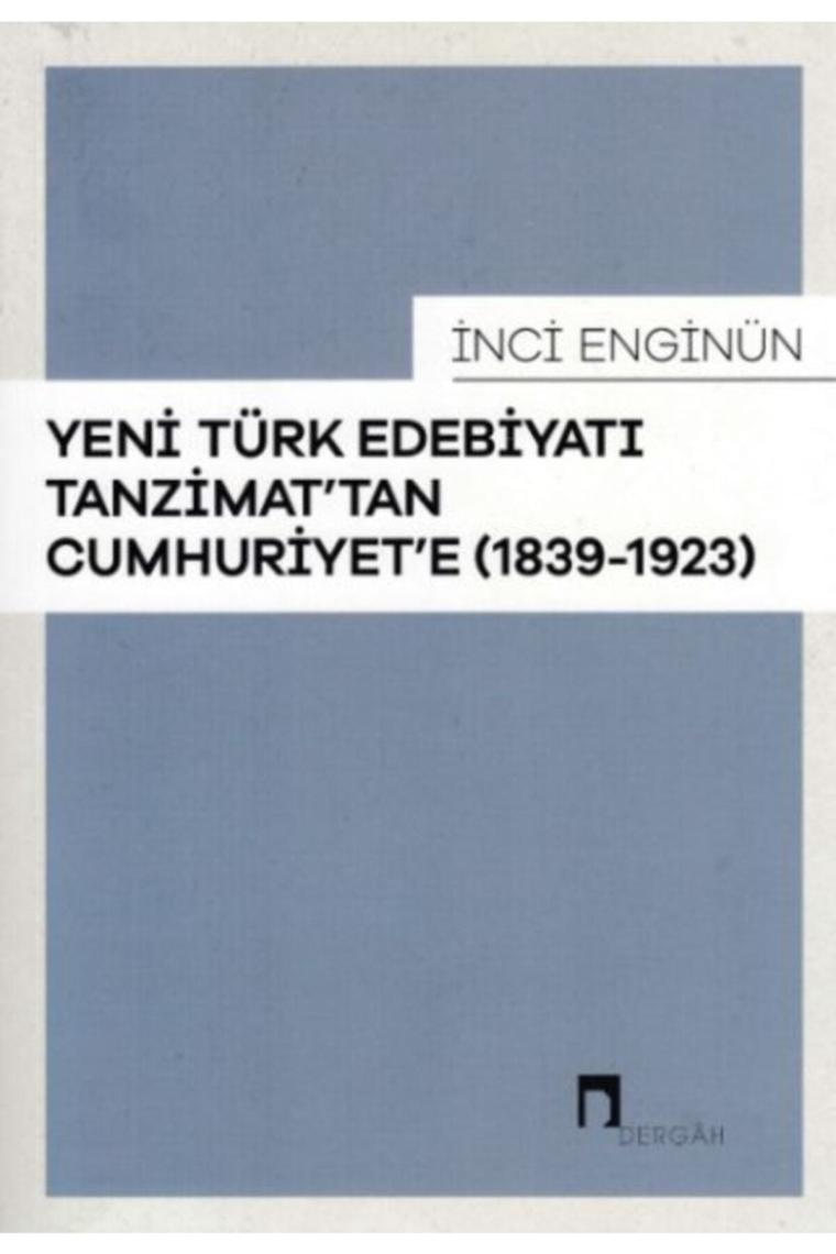 Yeni Türk Edebiyatı Tanzimattan Cumhuriyete 1839 1923