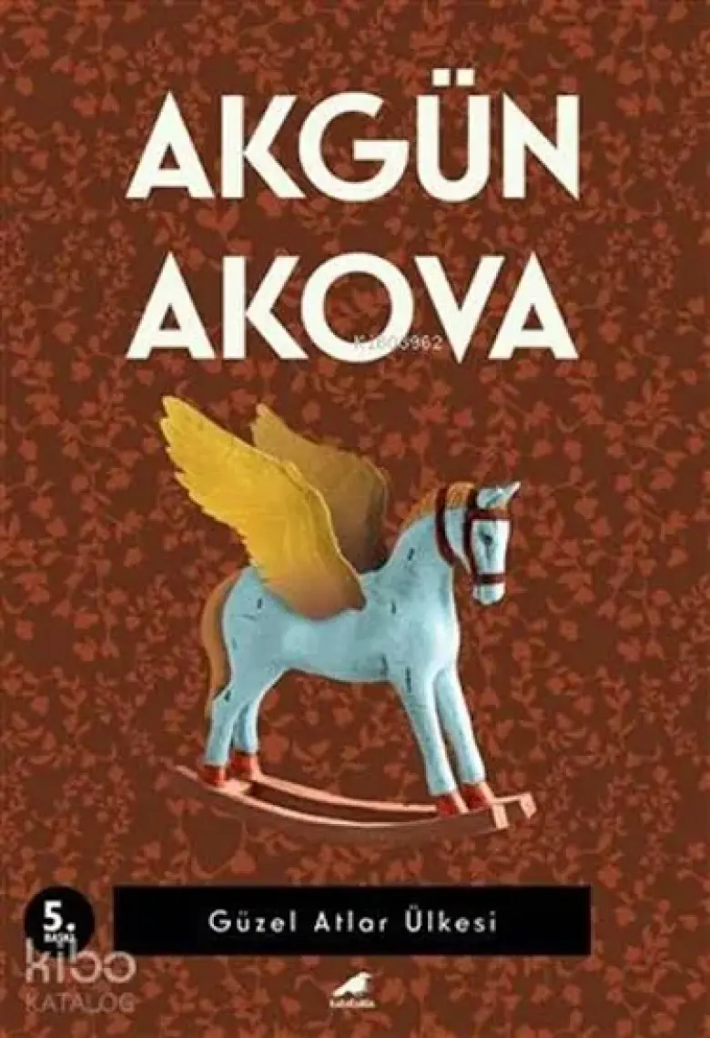 Güzel Atlar Ülkesi - Akgün Akova