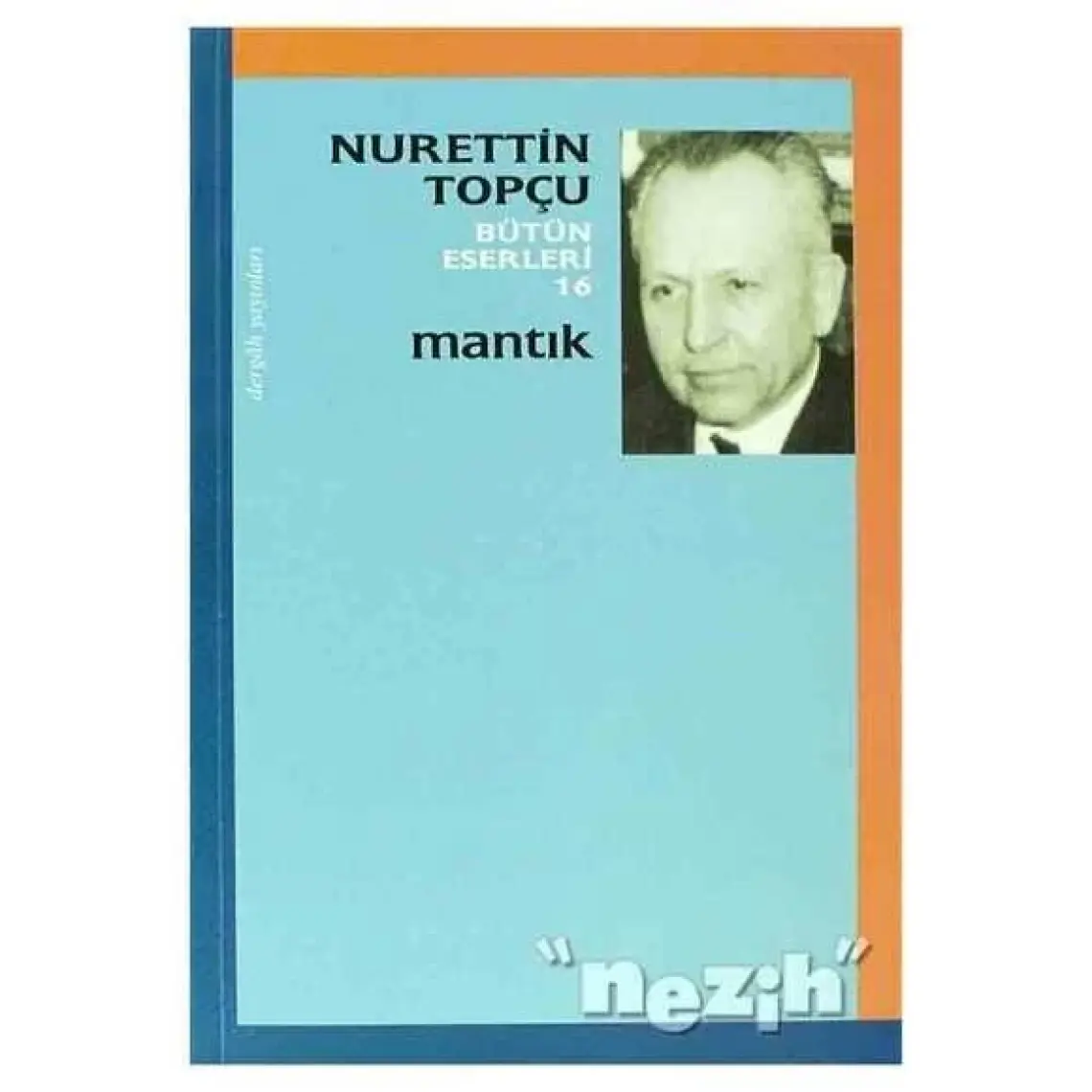 Mantık - Nurettin Topçu Bütün Eserleri 16 - Nurettin Topçu