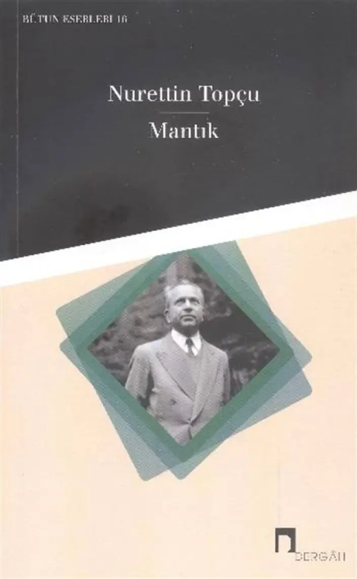 Mantık - Nurettin Topçu Bütün Eserleri 16 - Nurettin Topçu