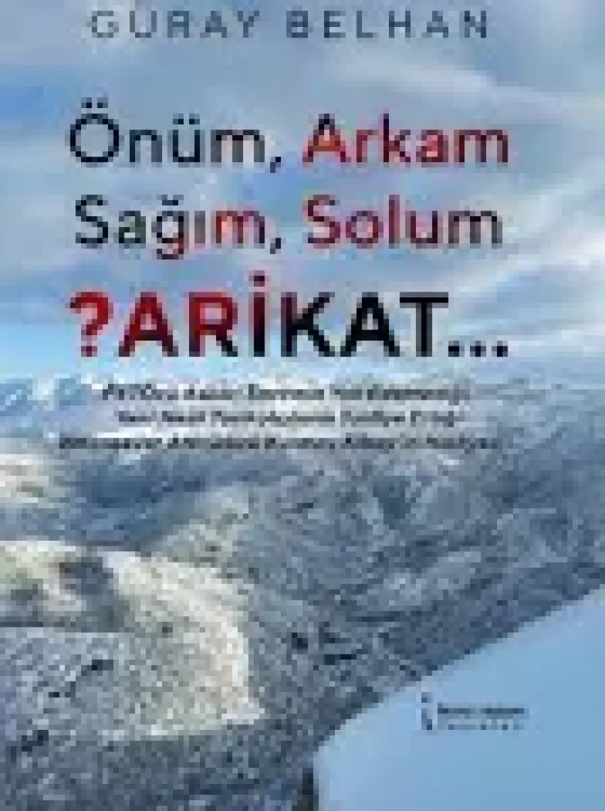 Önüm, Arkam, Sağım, Solum ?arikat… - Güray Belhan