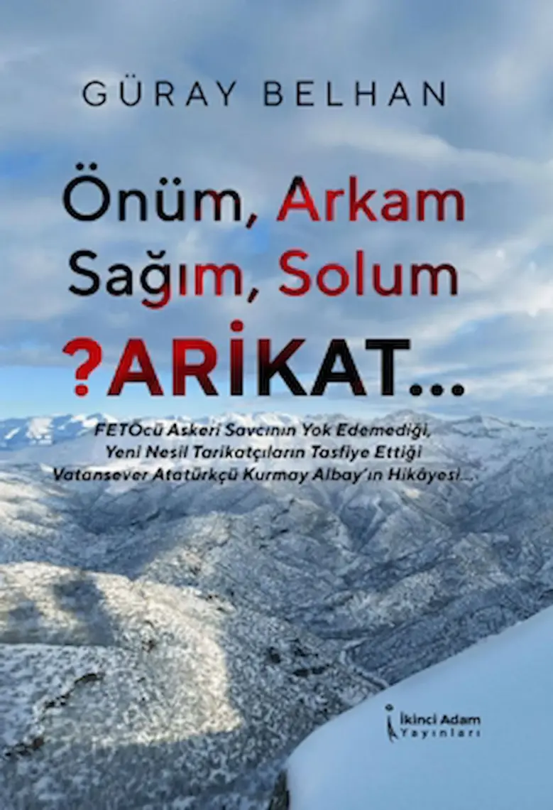 Önüm, Arkam, Sağım, Solum ?arikat… - Güray Belhan