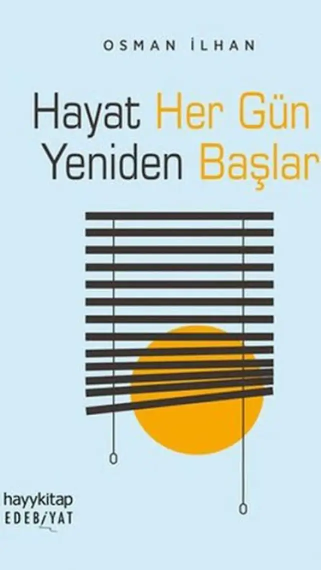 Hayat Her Gün Yeniden Başlar - Osman İlhan