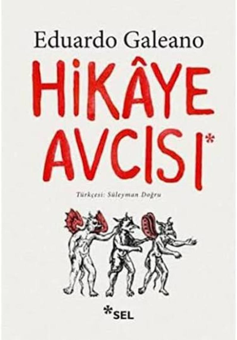 Hikaye Avcısı - Eduardo Galeano