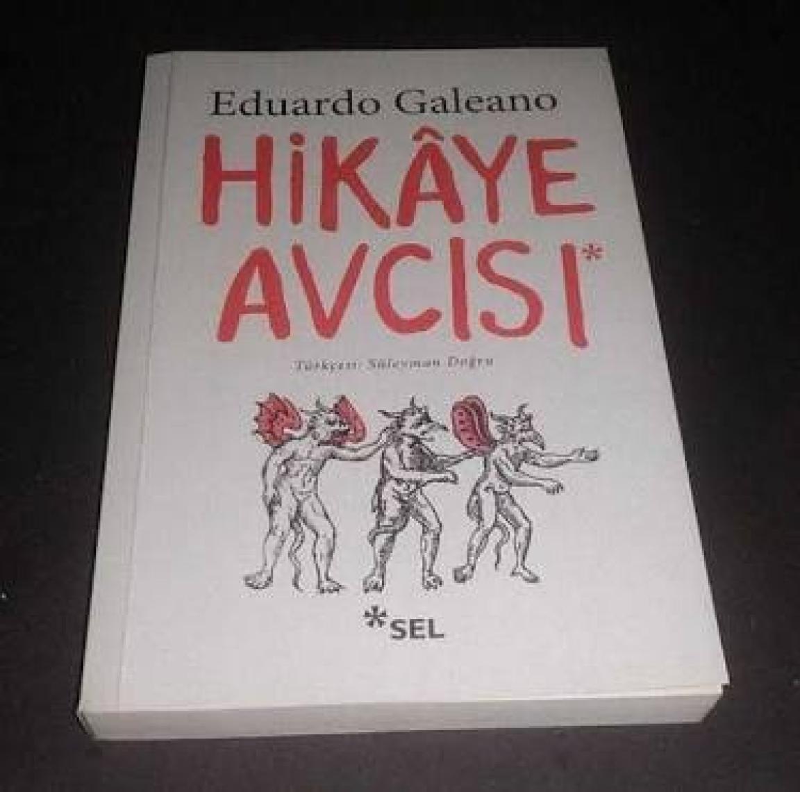 Hikaye Avcısı - Eduardo Galeano