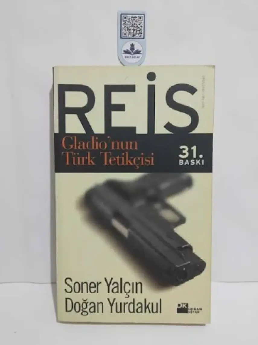 Reis: Gladio'nun Türk Tetikçisi - Soner Yalçın