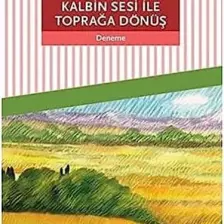 Kalbin Sesi ile Toprağa Dönüş - Mustafa Kutlu