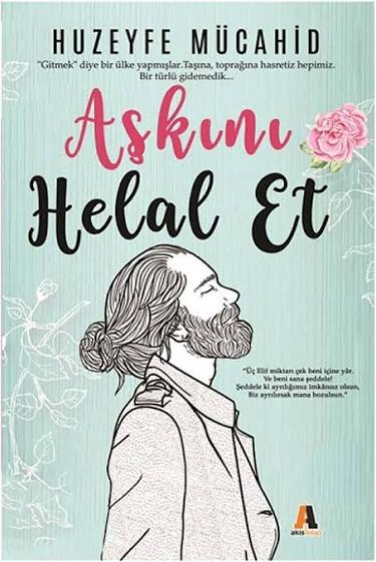 Aşkını Helal Et  - Huzeyfe Mücahid