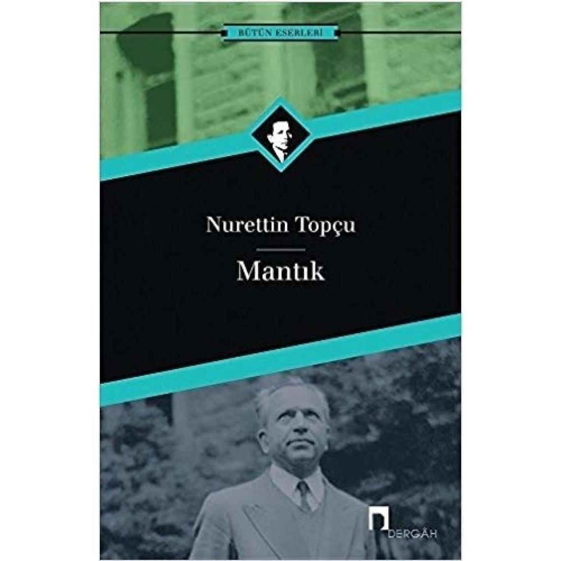 Mantık - Nurettin Topçu Bütün Eserleri 16-Nurettin Topçu