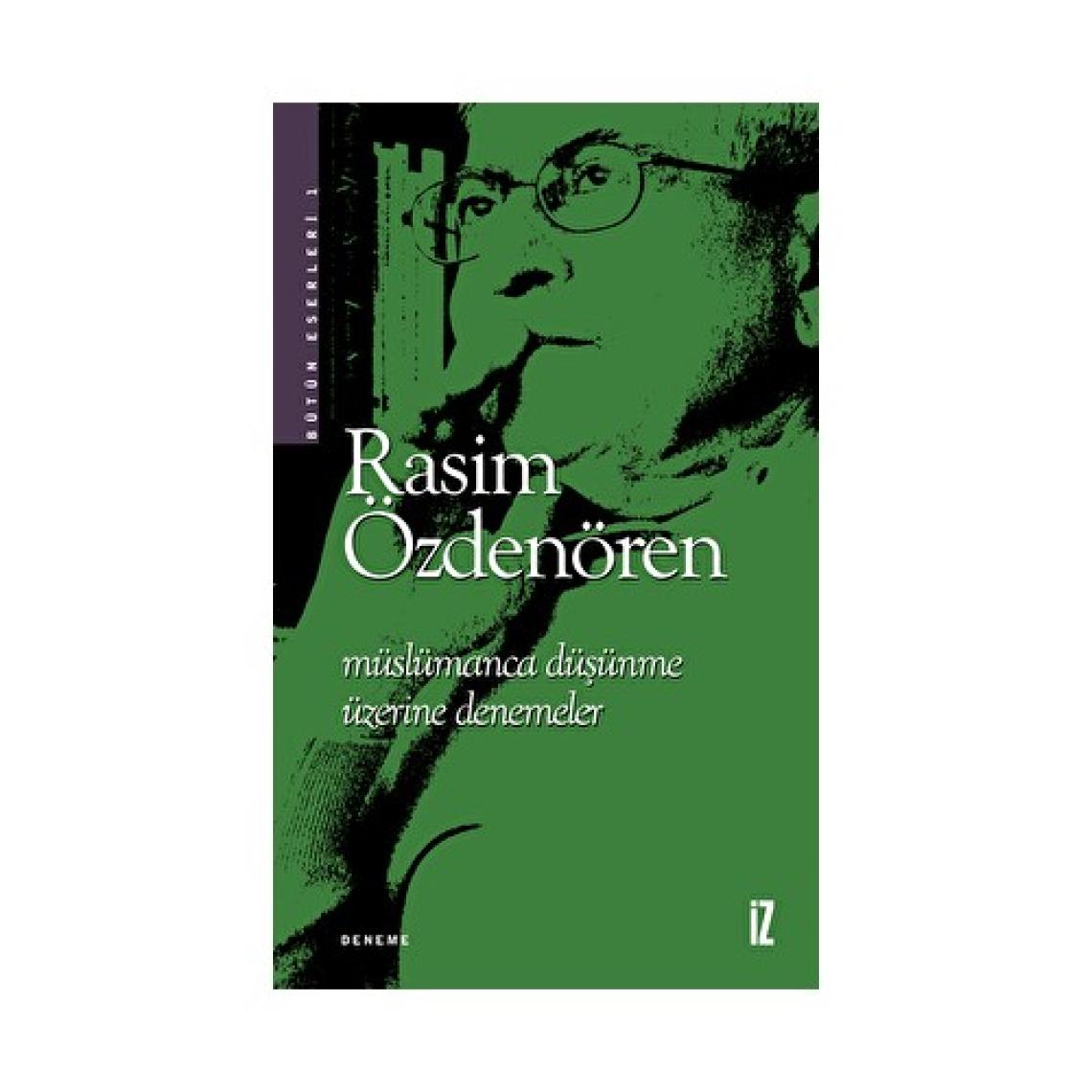 Müslümanca Düşünme Üzerine Denemeler - Rasim Özdenören