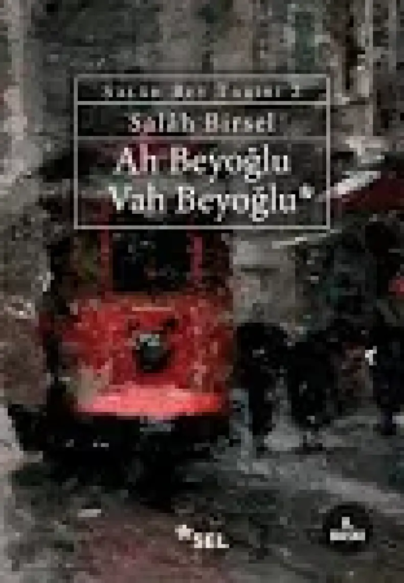 Ah Beyoğlu Vah Beyoğlu: Salâh Bey Tarihi: 2 - Salâh Birsel