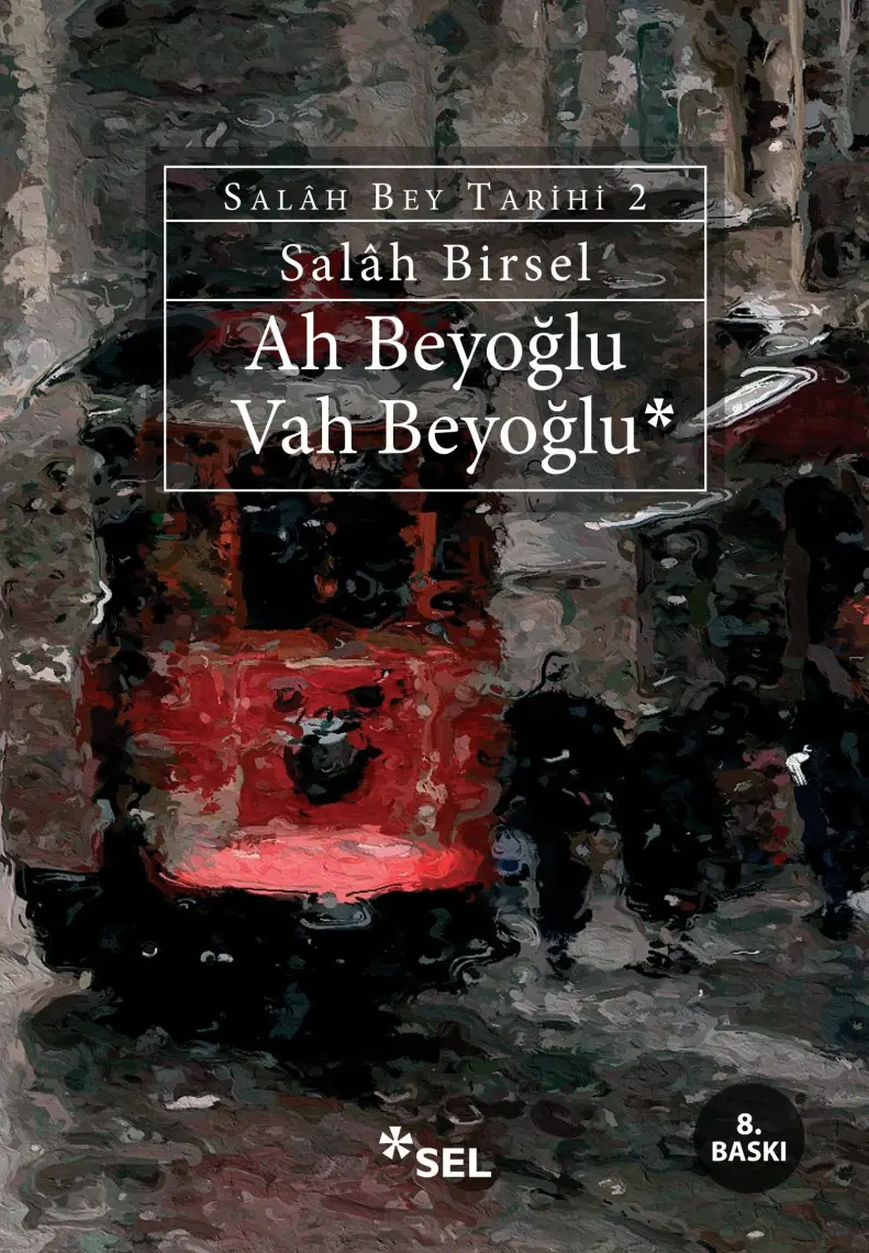 Ah Beyoğlu Vah Beyoğlu: Salâh Bey Tarihi: 2 - Salâh Birsel