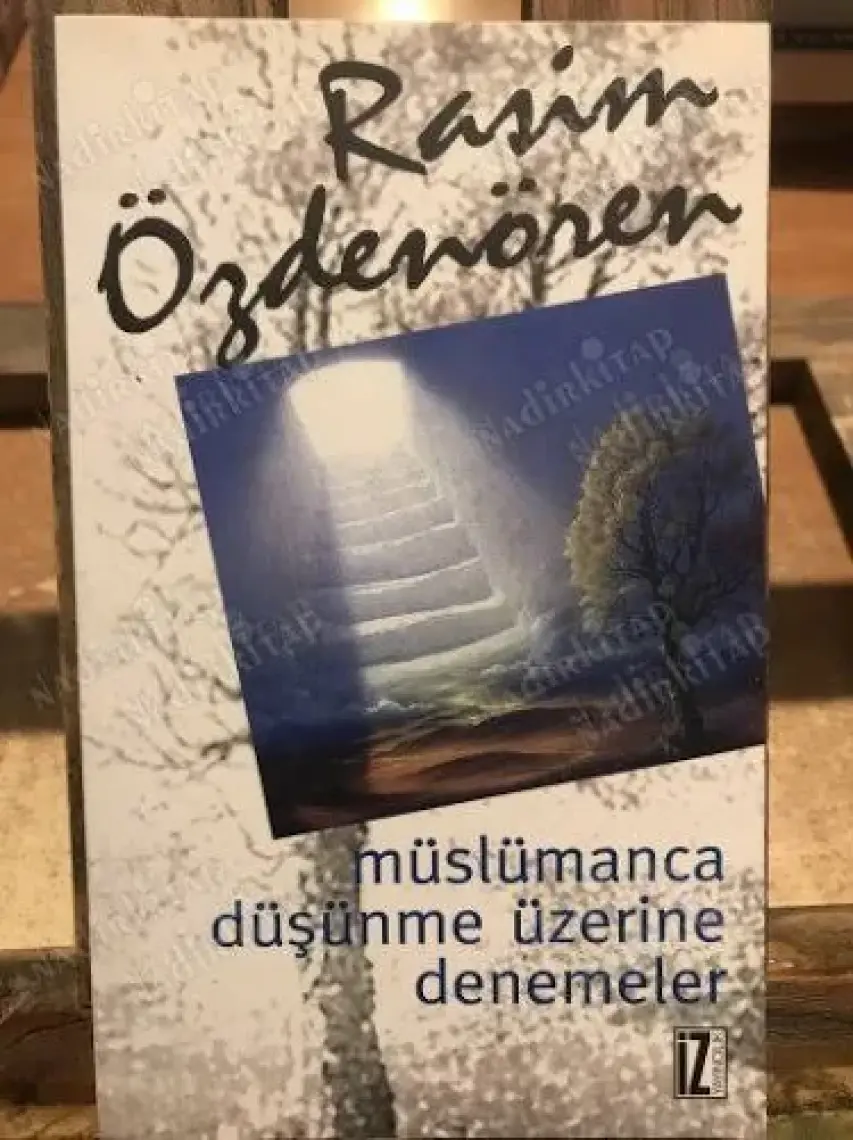 Müslümanca Düşünme Üzerine Denemeler - Rasim Özdenören