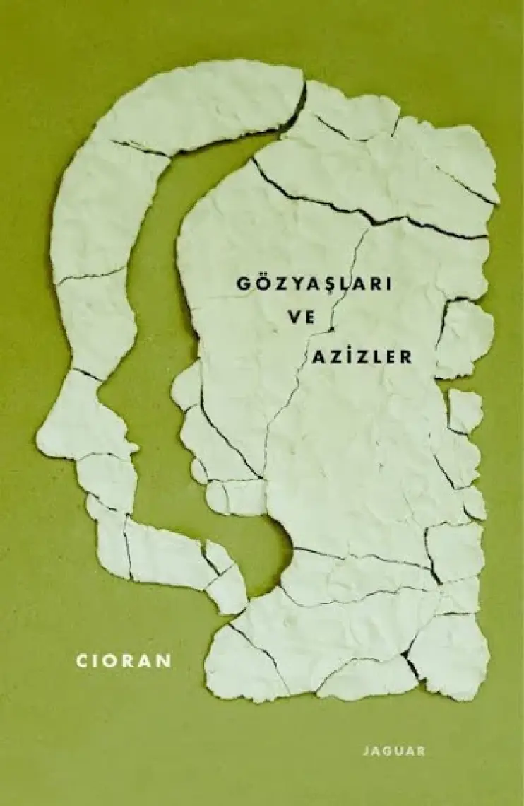 Gözyaşları ve Azizler - Emil Michel Cioran
