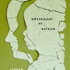 Gözyaşları ve Azizler - Emil Michel Cioran