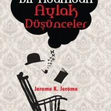 Aylak Bir Adamdan Aylak Düşünceler-Jerome K. Jerome