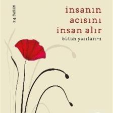 Insanın Acısını Insan Alır - Bütün Yazıları 1 Şükrü Erbaş - Şükrü Erbaş