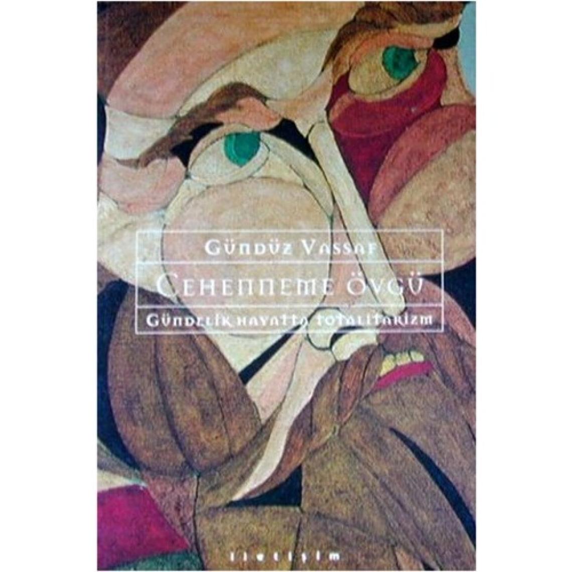 Cehenneme Övgü: Gündelik Hayatta Totalitarizm - Gündüz Vassaf