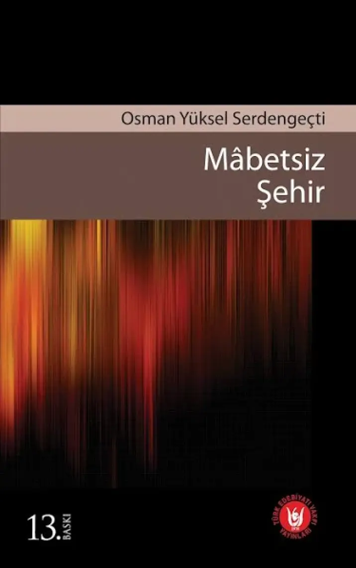 Mabetsiz Şehir-Osman Yüksel Serdengeçti
