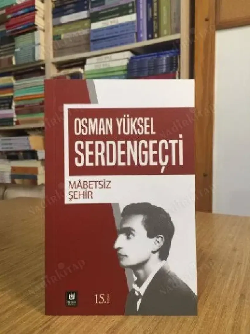 Mabetsiz Şehir-Osman Yüksel Serdengeçti