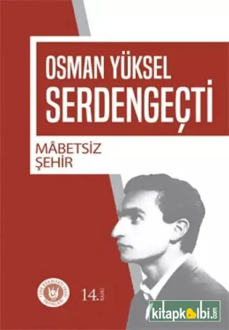 Mabetsiz Şehir-Osman Yüksel Serdengeçti