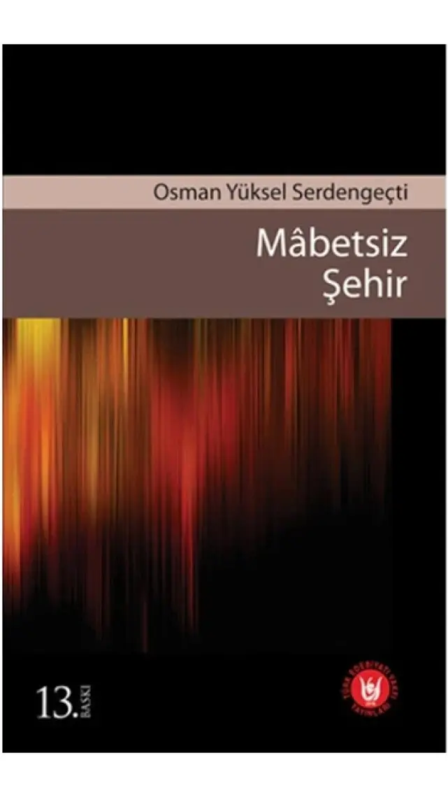 Mabetsiz Şehir-Osman Yüksel Serdengeçti