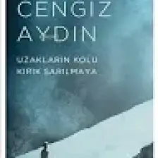 Uzakların Kolu Kırık Sarılmaya - Son Cengiz Aydın