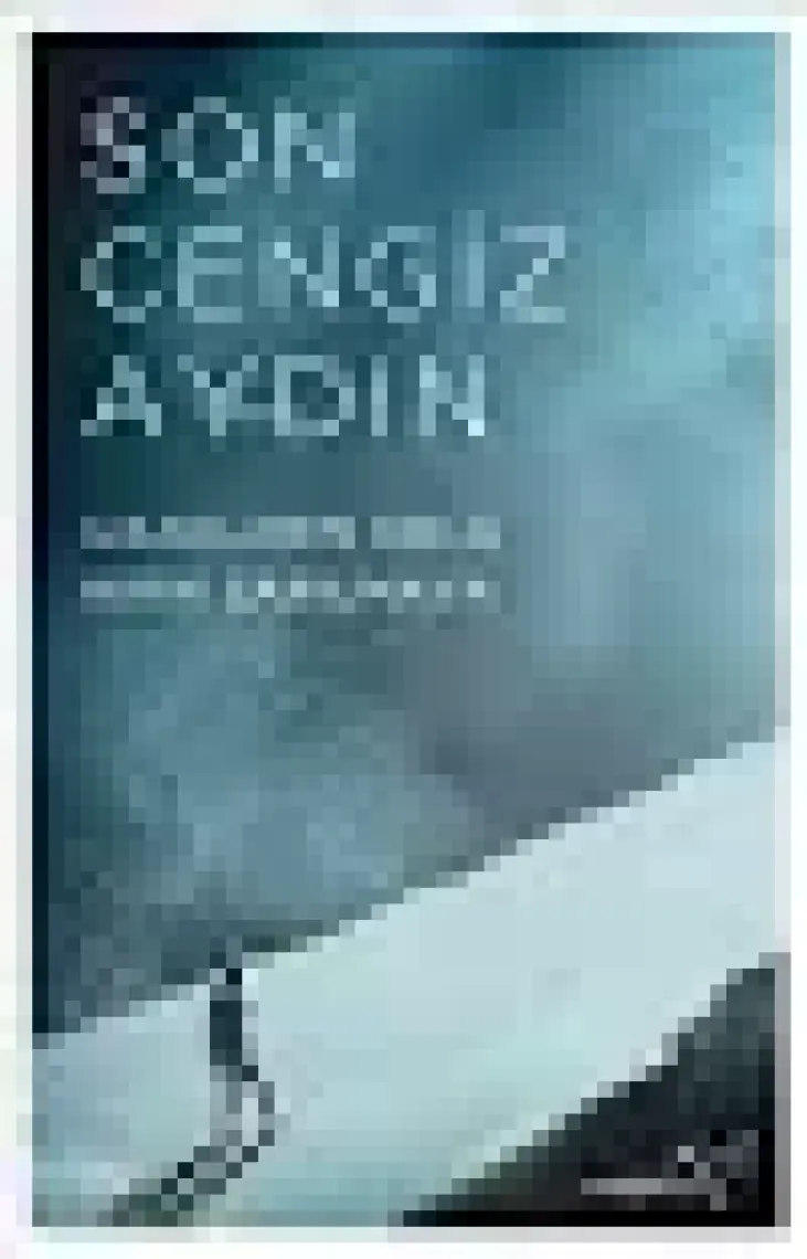 Uzakların Kolu Kırık Sarılmaya - Son Cengiz Aydın