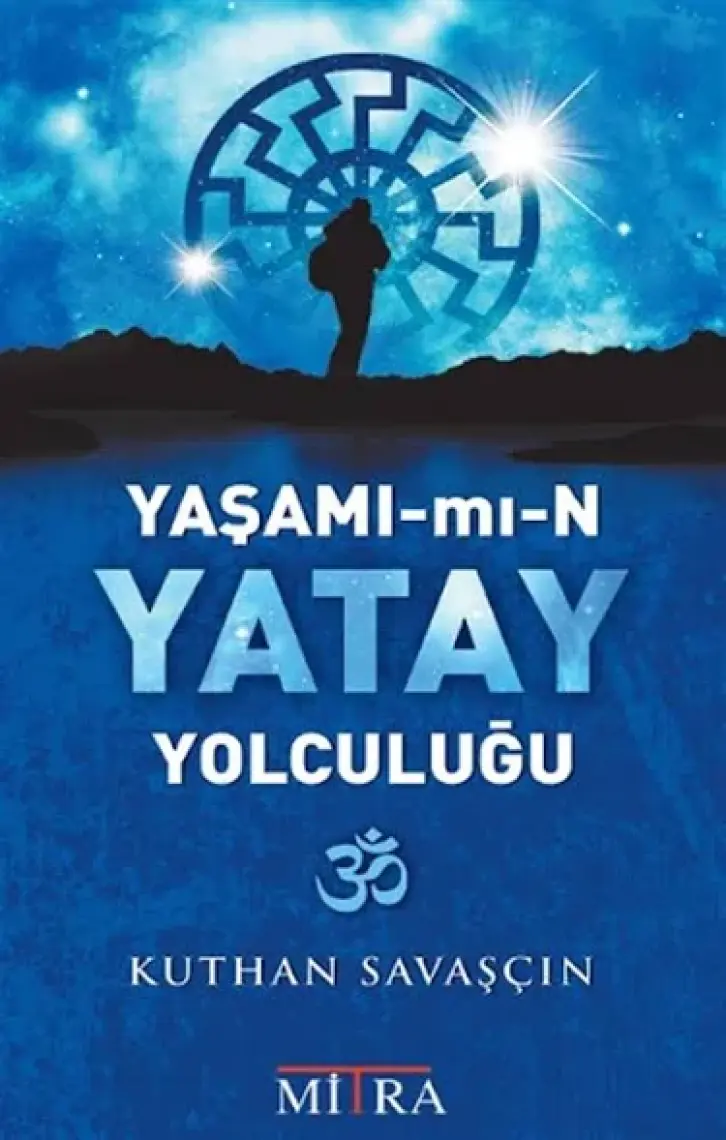Yaşamımın Yatay Yolculuğu - Kuthan Savaşçın