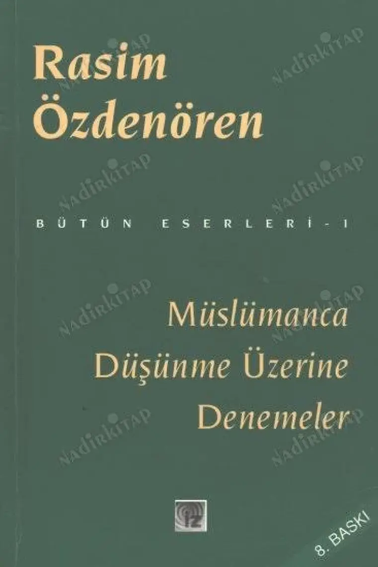 Müslümanca Düşünme Üzerine Denemeler - Rasim Özdenören