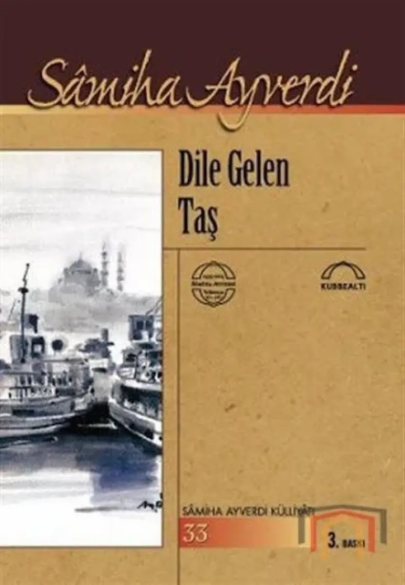 Dile Gelen Taş-Sâmiha Ayverdi