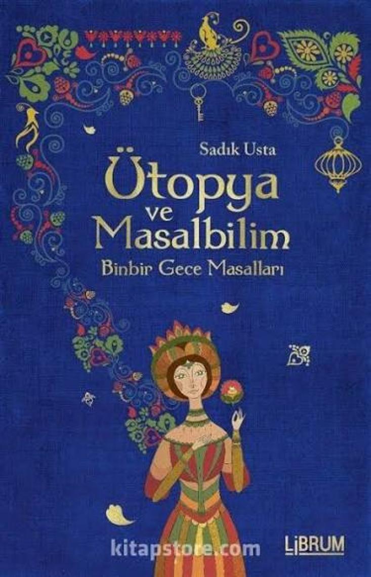 Ütopya Ve Masalbilim:Binbir Gece Masalları