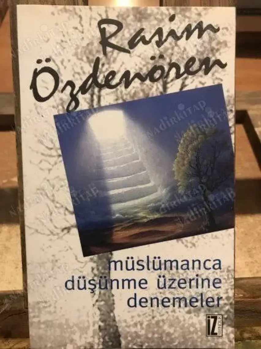 Müslümanca Düşünme Üzerine Denemeler - Rasim Özdenören