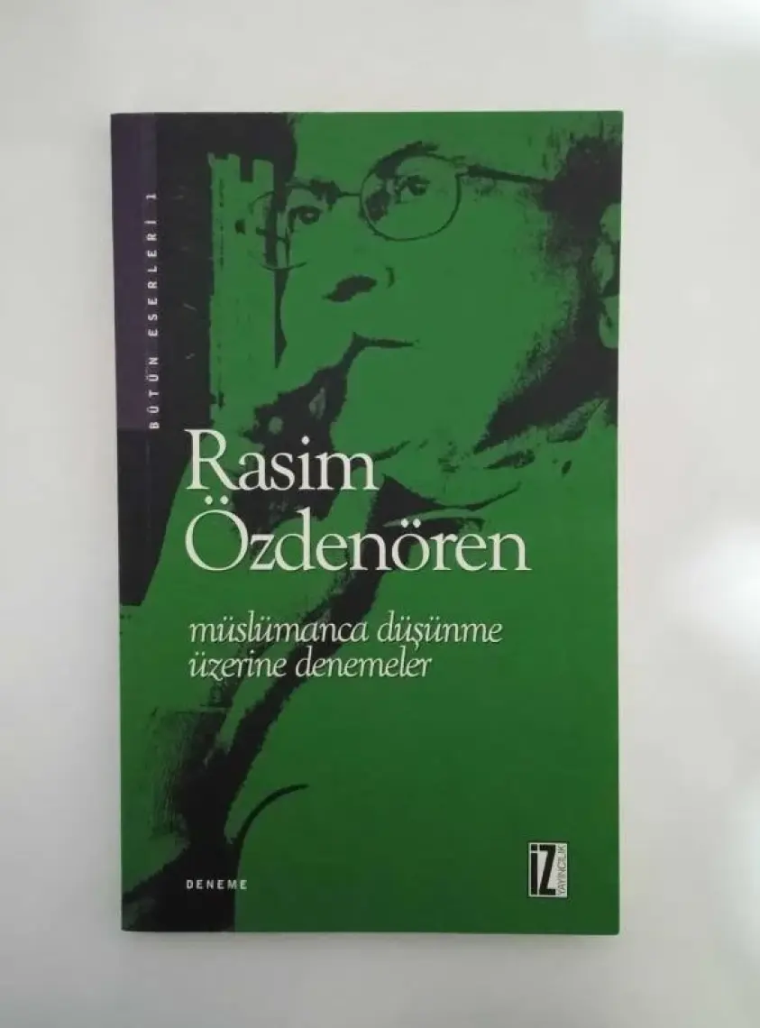 Müslümanca Düşünme Üzerine Denemeler - Rasim Özdenören
