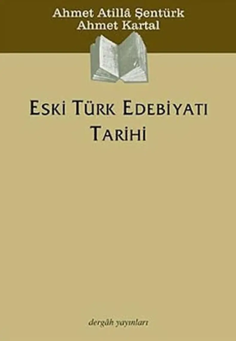 Eski Türk Edebiyatı Tarihi - Ahmet Atilla Şentürk