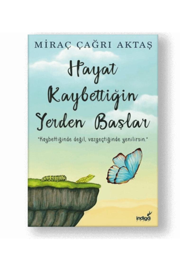 Hayat Kaybettiğin Yerden Başlar - Miraç Çağrı Aktaş