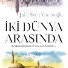 Iki Dünya Arasında - Julia Sena Yamanoğlu
