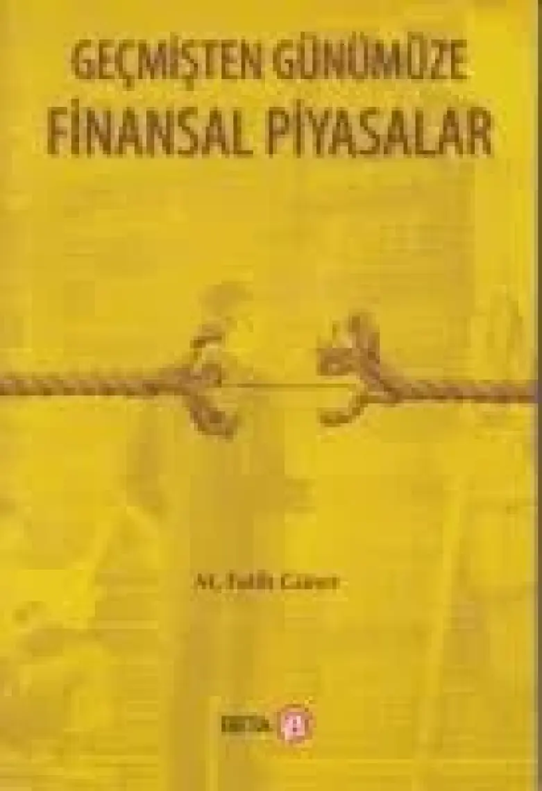Geçmişten Günümüze Finansal Piyasalar - M. Fatih Güner