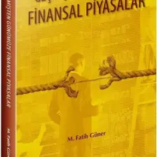 Geçmişten Günümüze Finansal Piyasalar - M. Fatih Güner