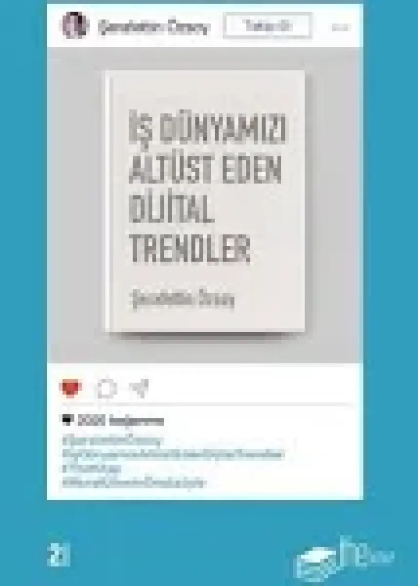 İş Dünyamızı Altüst Eden Dijital Trendler - Şerafettin Özsoy