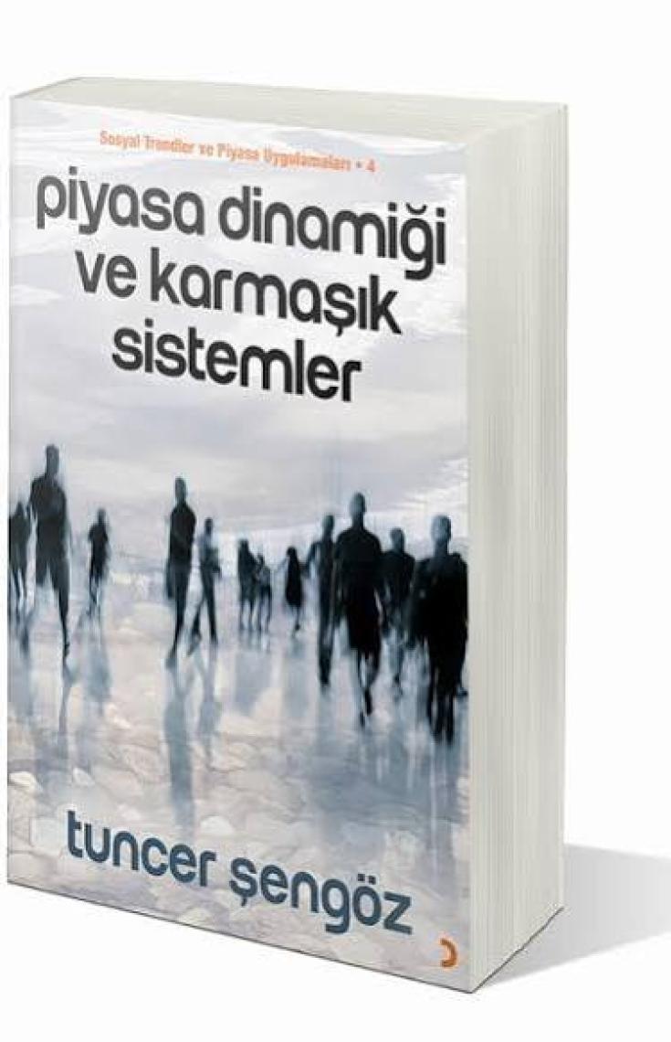 Piyasa Dinamiği Ve Karmaşık Sistemler - Tuncer Şengöz