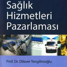 Sağlık Hizmetleri Pazarlaması - Dilaver Tengilimoğlu