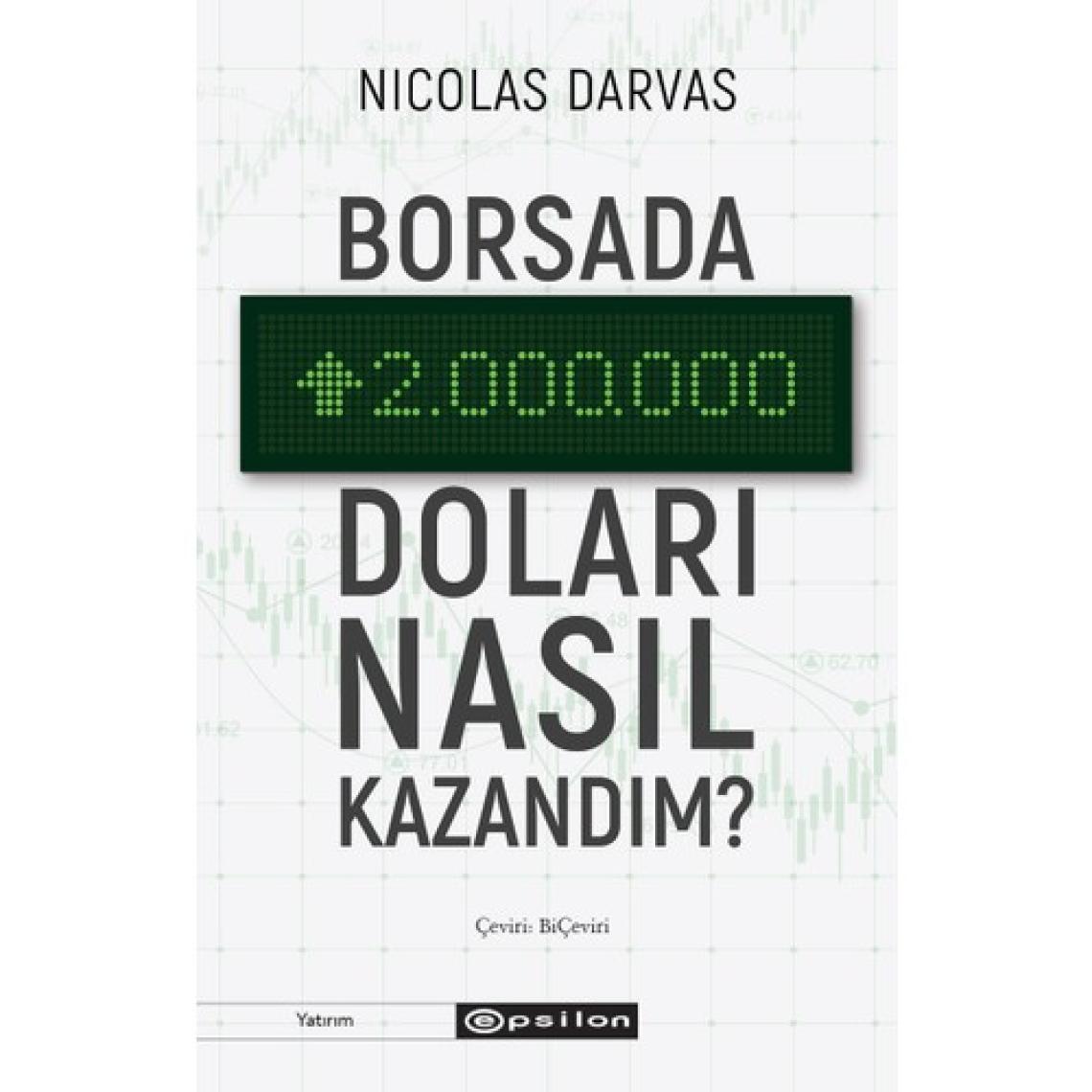 Borsada İki Milyon Doları Nasıl Kazandım? - Nicolas Darvas